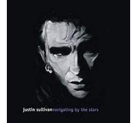 Justin Sullivan - Navigating By The Stars