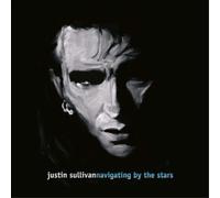 Justin Sullivan - Navigating By The Stars