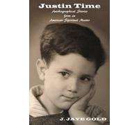 Justin Time: Autobiographical Stories from an American Spiritual Master