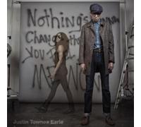 Justin Townes Earle : Nothing's Gonna Change the Way You Feel About Me Now