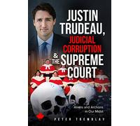 Justin Trudeau, Judicial Corruption and the Supreme Court of Canada: Aliens and Archons in Our Midst