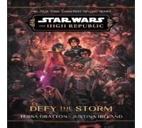 Justina Ireland Star Wars: The High Republic: Defy the Storm Hardback Book Justina Ireland Multicolor