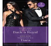 Justine Lewis How To Win Back A Royal / Temptation In A Tiara: How to Win Back a Justine Lewis Multicolor
