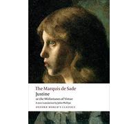 Justine, or the Misfortunes of Virtue (Oxford World's Classics)