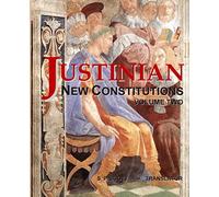 Justinian - New Constitutions - Vol. 2: (Novellae Constitutiones): Volume 2
