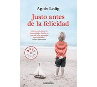 Justo antes de la felicidad (Best Seller)