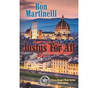 JUSTUS FOR ALl: A Wade Justus Texas Ranger Series Book