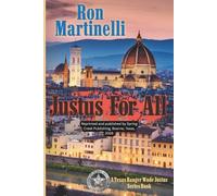 JUSTUS FOR ALL: A Wade Justus Texas Ranger Series Book