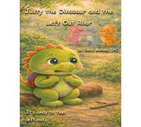 Justy the Dinosaur and the Left Out Roar