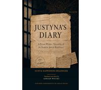 Justyna’s Diary: A Prison-Written Testimony of the Kraków Jewish Resistance