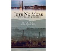 Jute No More : Transforming Dundee