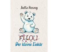 Jutta Herzog Filou - der kleine Eisbär (Hardback)