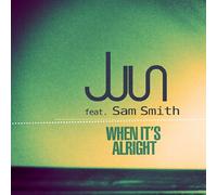 Juun Feat. Smith,Sam - When It'S Alright