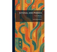 Juvenal and Persius: Loeb Classical Library