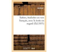 Juvenal Satires, traduites en vers français, avec le texte en regard Juvenal Multicolor