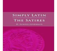Juvenal Simply Latin - The Satires Paperback Book Juvenal Multicolor