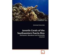 Juvenile Corals of the Southwestern Puerto Rico: Distribution, Abundance and Community structure