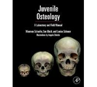 Juvenile Osteology: A Laboratory and Field Manual (Laboratory & Field Manual) by Scheuer, Louise, Black, Sue M., Schaefer, Maureen C. Spi Edition (2008)