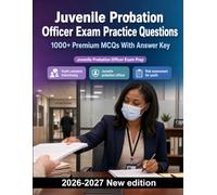 Juvenile Probation Officer Exam Practice Questions: Youth casework interviewing, risk assessment, and case planning with families-practice for professional boundaries and documentation