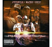 Juvenile, Skip and Wacko - Beginning Of The End [Us Import]