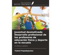 Juventud desmotivada Desarrollo profesional de los profesores de educación física y deporte en la escuela: Un enfoque cualitativo
