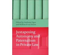 Juxtaposing Autonomy and Paternalism in Private Law