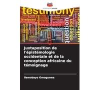 Juxtaposition de l'épistémologie occidentale et de la conception africaine du témoignage