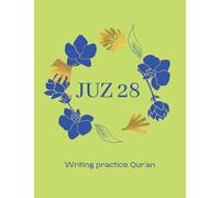JUZ 28: Juz 28 printed in greyscale for writing practice by thicken the arabic. (ALQUR'AN PER JUZ FOR WRITING PRACTICE)