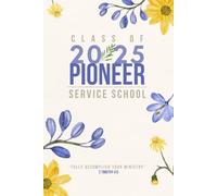 JW Pioneer Service School Notebook: Take Notes Easily and Keep them as True Spiritual Treasures | Fully Accomplish Your Ministry | Floral
