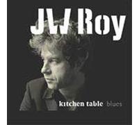 JW Roy - Kitchen Table Blues