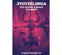 Jyotirlinga: The Divine Energy Planner: | 187 Pages | 6"x9" size | Awaken Your Inner Light
