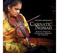 Jyotsna Srikanth - Carnatic Nomad - South Indian Carnatic Music on violin