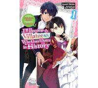 Jyun Hayase - I’ll Become a Villainess Who Goes Down in History, Vol. 1 (novel): Volume 1 (ILL BECOME VILLAINESS GOES DOWN IN HISTORY NOVEL SC)