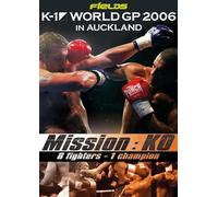 K-1 World GP 2006 in Auckland - Mission: KO