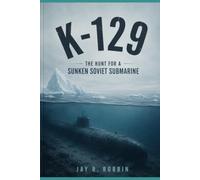 K-129: The Hunt for a Sunken Soviet Submarine