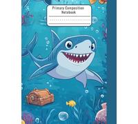 K-2 Left Handed Draw and Write Journal - Primary Composition Notebook with Right Side Binding for Lefties Comfortable Writing - for Kindergarten - 2nd Grade - Shark & Ocean Theme