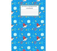 K-2 Primary Composition Notebook: Blue Draw and Write Journal for Kindergarten and Grade One with Half Page Ruled and Picture Space (6 x 9 inches) - 110 Pages