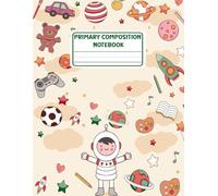 K-2 Primary Composition Notebook: Draw and Write Journal for Kindergarten and Grade One with Half Page Ruled and Picture Space (8.5 x 11 inches) - 110 Pages