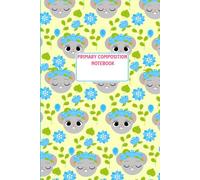 K-2 Primary Composition Notebook: Draw and Write Journal for Kindergarten and Grade One with Half Page Ruled and Picture Space (6 x 9 inches) - 110 Pages, Blue Flowers