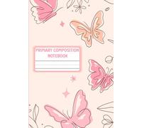 K-2 Primary Composition Notebook: Pink Butterfly Draw and Write Journal for Kindergarten and Grade One with Half Page Ruled and Picture Space (6 x 9 inches) - 110 Pages