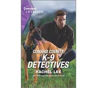 K-9 Detectives (Harlequin Intrigue: Conard County: the Next Generation, 2127)