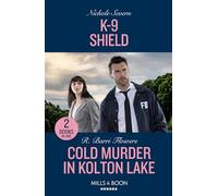 K-9 Shield / Cold Murder In Kolton Lake: K-9 Shield (New Mexico Guard Dogs) / Cold Murder in Kolton Lake (The Lynleys of Law Enforcement)