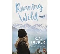 K.A. Tucker - Running Wild - Paperback - B245z
