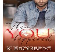 K. Bromberg Then You Happened Paperback Book K. Bromberg Multicolor