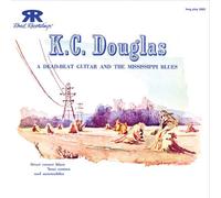 K.C. DOUGLAS - Dead Beat Guitar and the Mississippi Blues