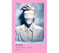 K.d. Lang: The Queer Music Icon - Unauthorized