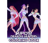 K Demon Hunters Coloring Book: Color 50+ K Demon Hunters Coloring Pages - Magical Adventures for Kids, Tweens, and K-pop Lovers