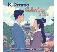 K-Drama Coloring Book, Color Your K-Dramas with Music - Volume 2: Color the iconic scenes of K-Dramas accompanied by their enchanting melodies.
