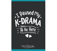 K Drama Korean Drama Notebook: Perfect Gifts For Loved one| Notebook, Note Pad, Notes, Birthday Present Gift 120 Lined Pages 6 x 9 Inch 120 Lined Notes