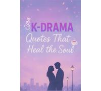 K-Drama Quotes That Heal the Soul: A Romantic Notebook for Korean Drama Fans | Cute Journal for Quotes, Feelings & Episodes | Charming Journal for ... Lined Pages | Cute Gift for Teens & Adults.